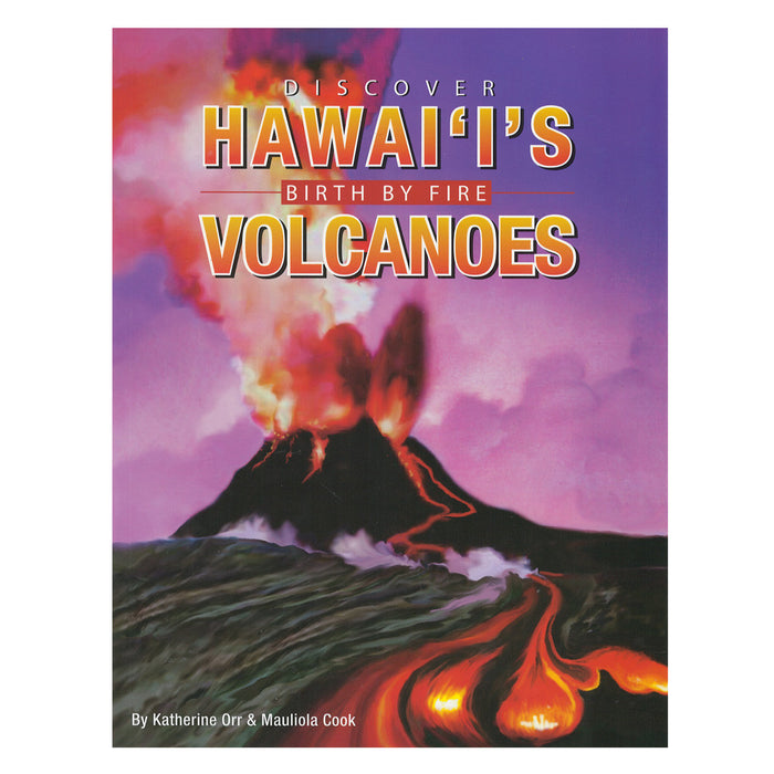Discover Hawaiʻi's Volcanoes (Birth by Fire)