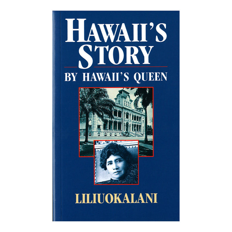 Hawaiʻi's Story by Hawaiʻi's Queen – Hawaii Pacific Parks Association