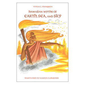 Hawaiian Myths of Earth, Sea, and Sky