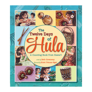 The Twelve Days of Hula: A Counting Book from Hawaiʻi
