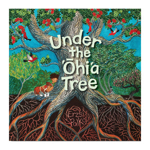 Under the ʻŌhiʻa Tree